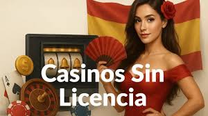 Casinos Sin Licencia en España Lo Que Necesitas Saber