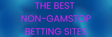 Explore Non GamStop Betting Sites Your Guide to Freedom in Wagering