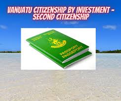 Vanuatu Citizenship by Investment Your Path to a Better Future