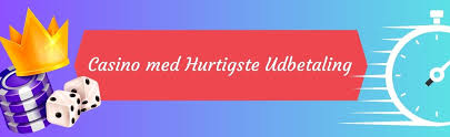 Casino Med Hurtig Udbetaling Spil Lækkert Og Få Dine Gevinster Hurtigt!