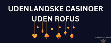 Casino Online Uden Om Rufus Find De Bedste Tilbud